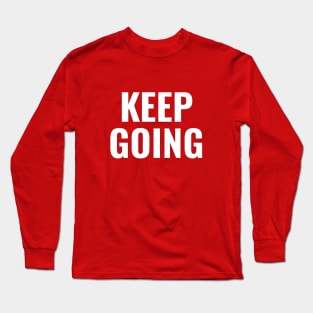 Keep Going Long Sleeve T-Shirt